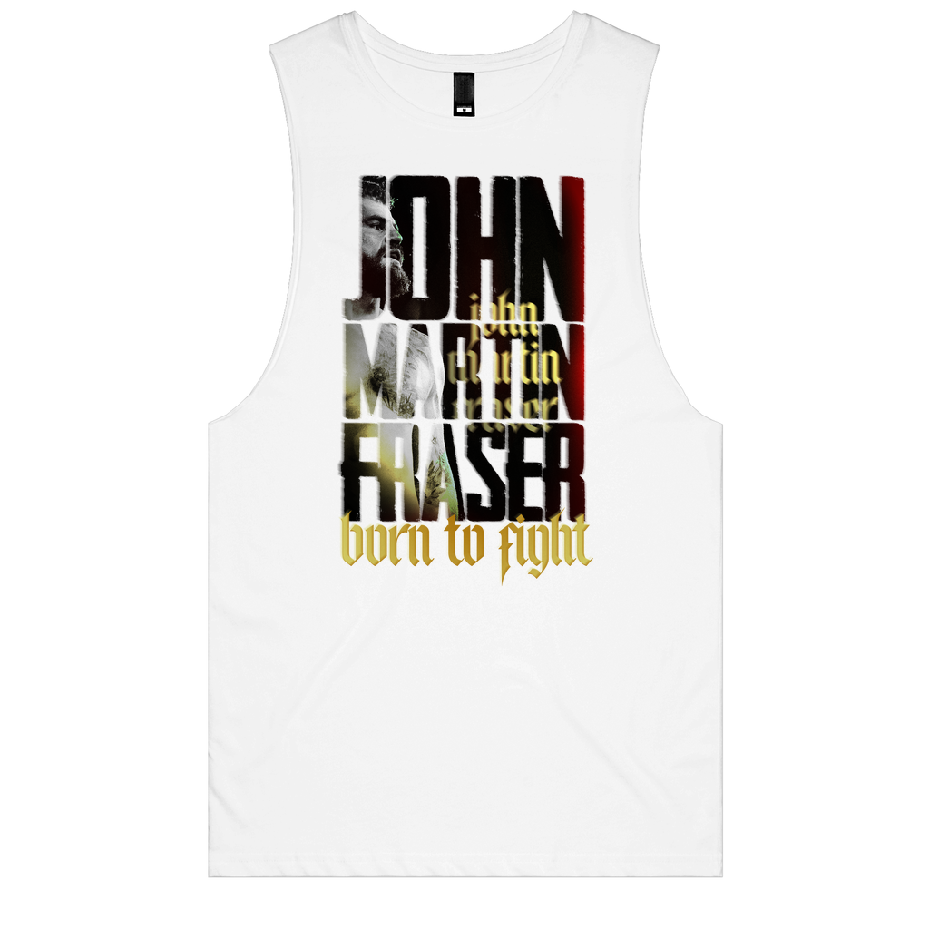 John Fraser - Born To Fight Muscle Tee