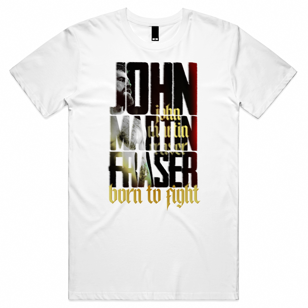 John Fraser - Born To Fight Unisex Tee